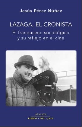 LAZAGA EL CRONISTA | 9788416443208 | PÉREZ NÚÑEZ, JESÚS