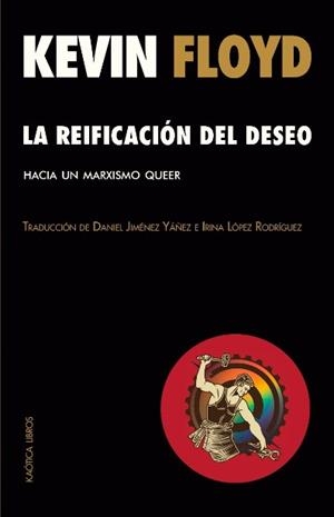 REIFICACIÓN DEL DESEO, LA | 9788412603781 | FLOYD, KEVIN