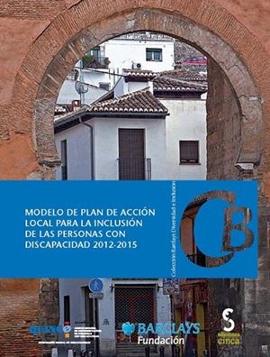 MODELO DEL PLAN DE ACCIÓN LOCAL PARA LA INCLUSIÓN DE PERSONAS CON DISCAPACIDAD 2012-2015 | 9788415305064