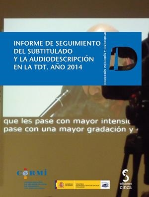 INFORME DE SEGUIMIENTO DEL SUBTITULADO Y LA AUDIODESCRIPCION | 9788415305927