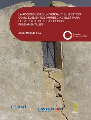 ACCESIBILIDAD UNIVERSAL Y SU GESTIÓN COMO ELEMENTOS IMPRESCINDIBLES PARA EL EJERCICIO DE LOS DERECHOS FUNDAMENTALES, LA | 9788416668168 | MIRANDA ERRO, JAVIER