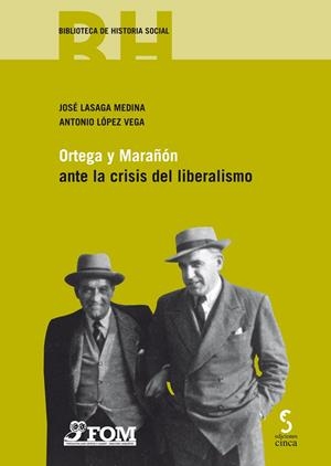 ORTEGA Y MARAÑON ANTE LA CRISIS DEL LIBERALISMO | 9788416668298 | LASAGA MEDINA, JOSÉ/LÓPEZ VEGA, ANTONIO