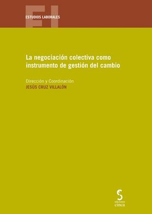 NEGOCIACION COLECTIVA COMO INSTRUMENTO DE GESTION | 9788416668441 | CRUZ VILLALÓN, JESÚS/ÁLVAREZ DEL CUVILLO, ANTONIO/CABEZA PEREIRO, JAIME/CARDONA RUBERT, MARÍA BELÉN/