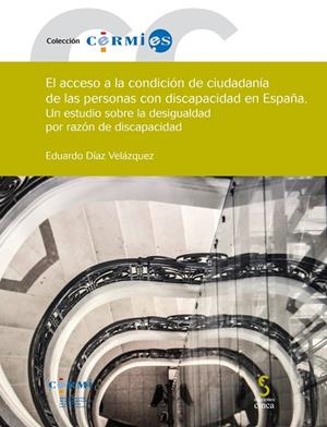 ACCESO A LA CONDICIÓN DE CIUDADANÍA DE LAS PERSONAS CON DISCAPACIDAD EN ESPAÑA, EL | 9788416668458 | DIAZ VELAZQUEZ, EDUARDO