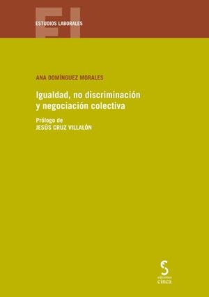 IGUALDAD, NO DISCRIMINACION Y NEGOCIACION COLECTIVA | 9788416668496 | DOMÍNGUEZ MORALES, ANA