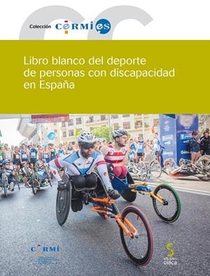 LIBRO BLANCO DEL DEPORTE DE PERSONAS CON DISCAPACIDAD EN ESPAÑA | 9788416668694 | CERMI (COMITÉ ESPAÑOL DE REPRESENTANTES DE PERSONAS CON DISCAPACIDAD)/CPE (COMITÉ PARALÍMPICO ESPAÑO