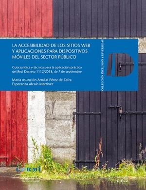 ACCESIBILIDAD DE LOS SITIOS WEB Y APLICACIONES PARA DISPOSITIVOS MÓVILES DEL SECTOR PÚBLICO, LA | 9788416668700 | ARRUFAT PÉREZ DE ZAFRA, MARÍA ASUNCIÓN/ALCAÍN MARTÍNEZ, ESPERANZA