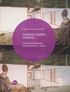 DIVERSAS MUJERES, DIVERSAS HISTORIAS DE RESILENCIA | 9788416668779 | CALVO NOVELL, CARMEN