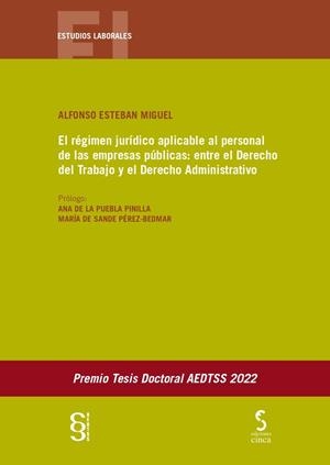 RÉGIMEN JURÍDICO APLICABLE AL PERSONAL DE LAS EMPRESAS PÚBLICAS: ENTRE EL DERECHO DEL TRABAJO Y EL DERECHO ADMINISTRATIVO, EL | 9788418433597 | ESTEBAN MIGUEL, ALFONSO