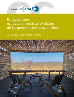 CAPACITISMO, ESTRUCTURA MENTAL DE EXCLUSIÓN DE LAS PERSONAS CON DISCAPACIDAD, EL | 9788418433672 | ÁLVAREZ RAMIREZ, GLORIA ESPERANZA