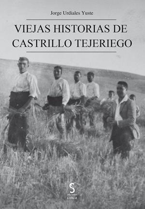 VIEJAS HISTORIAS DE CASTRILLO TEJERIEGO | 9788418433733 | URDIALES YUSTE, JORGE