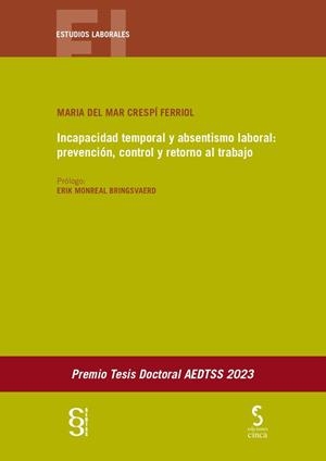 INCAPACIDAD TEMPORAL Y ABSENTISMO LABORAL : PREVENCIÓN, CONTROL Y RETORNO AL TRABAJO | 9788418433832 | CRESPI FERRIOL, MARIA DEL MAR