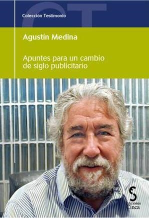 APUNTES PARA UN CAMBIO DE SIGLO PUBLICITARIO | 9788493377328 | MEDINA, AGUSTIN