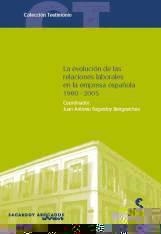 EVOLUCIÓN DE LAS RELACIONES LABORALES EN LA EMPRESA ESPAÑOLA, 1980-2005, LA | 9788493475918 | SAGARDOY BENGOECHEA, JUAN ANTONIO