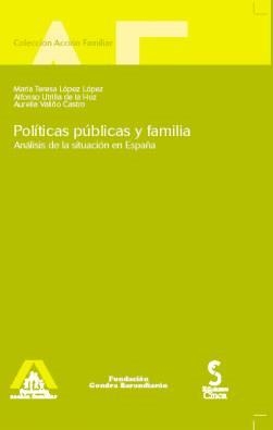 POLITICAS PUBLICAS Y FAMILIA | 9788493475925 | LOPEZ / UTRILLA / VALIÑO