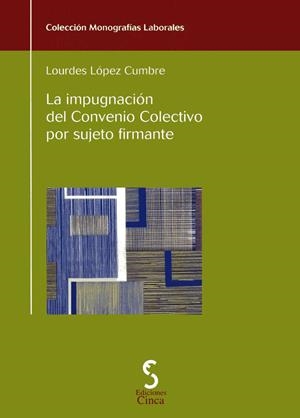 IMPUGNACION CONVENIO COLECTIVO POR SUJETO FIRMANTE, LA | 9788493510442 | LOPEZ CUMBRE, LOURDES