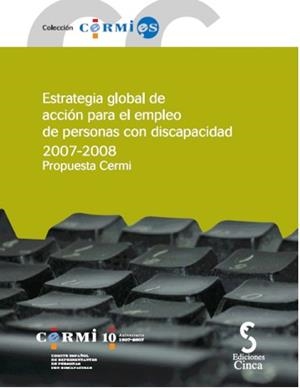 ESTRATEGIA GLOBAL DE ACCIÓN PARA EL EMPLEO DE PERSONAS CON DISCAPACIDAD, 2007-2008 | 9788496889064
