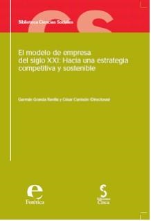 MODELO DE EMPRESA DEL SIGLO XXI, EL : HACIA ESTRATEGIA COMPETITIVA Y SOSTENIBLE | 9788496889132 | GRANDA / CAMISON
