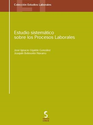 ESTUDIO SISTEMATICO SOBRE PROCESOS LABORALES | 9788496889453 | UGALDE / BELMONTE