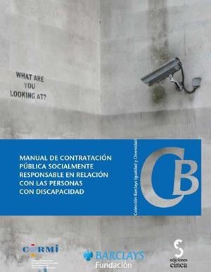 MANUAL DE CONTRATACIÓN PÚBLICA SOCIALMENTE RESPONSABLE EN RELACIÓN CON LAS PERSONAS CON DISCAPACIDAD | 9788496889552 | VARIOS AUTORES
