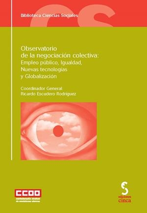 OBSERVATORIO DE LA NEGOCIACION COLECTIVA : EMPLEO PÚBLICO, IGUALDAD, NUEVAS TECNOLOGÍAS Y GLOBALIZACIÓN | 9788496889651 | ESCUDERO RODRIGUEZ, RICARDO