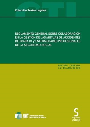 REGLAMENTO GENERAL SOBRE COLABORACIÓN EN LA GESTIÓN DE LAS MUTUAS DE ACCIDENTES DE TRABAJO Y ENFERMEDADES PROFESIONALES DE LA SEGURIDAD SOCIAL | 9788496889699 | VARIOS AUTORES