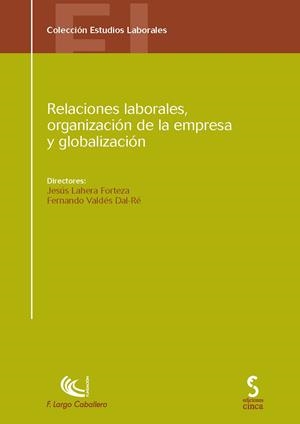 RELACIONES LABORALES ORGANIZACION EMPRESA Y GLOBALIZACION | 9788496889743 | LAHERA FORTEZA, J. / VALDES DAL-RE, F.