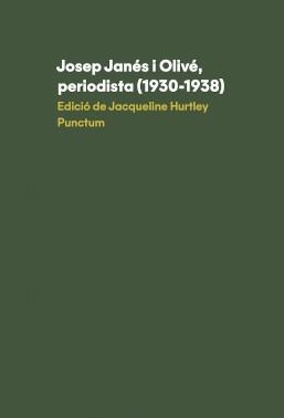 JOSEP JANÉS I OLIVÉ, PERIODISTA (1930-1938) | 9788412330304 | HURTLEY, JACQUELINE