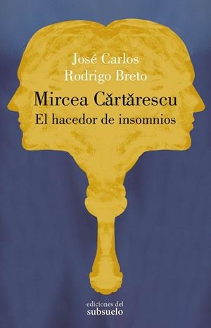 MIRCEA CARTARESCU. EL HACEDOR DE INSOMNIOS | 9788412657227 | RODRIGO BRETO, JOSÉ CARLOS