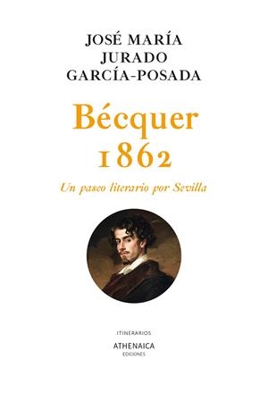 BÉCQUER 1862 | 9788419874177 | JURADO GARCÍA-POSADA, JOSÉ MARÍA