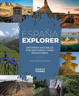 ESPAÑA EXPLORER (PARQUES NATURALES DE ESPAÑA + VACACIONES ACTIVAS) | 9788491586081 | MARTÍN APARICIO, GALO