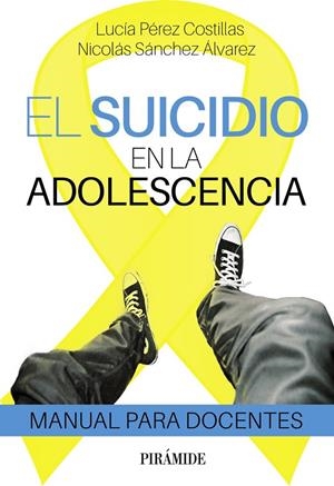 SUICIDIO EN LA ADOLESCENCIA | 9788436848441 | SÁNCHEZ ÁLVAREZ, NICOLÁS / PÉREZ COSTILLA, LUCÍA