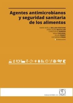 AGENTES ANTIMICROBIANOS Y SEGURIDAD SANITARIA DE LOS ALIMENTOS | 9788420013145 | BELLON-FONTAINE, MARIE-NOËLLE