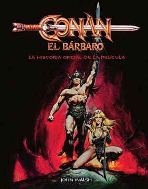 CONAN EL BARBARO. LA HISTORIA OFICIAL DE LA PELÍCULA | 9788467964325 | WALSH, JOHN