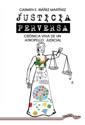 JUSTICIA PERVERSA | 9788418492518 | IBÁÑEZ MARTÍNEZ, CARMEN E.