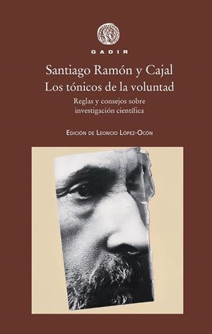 TÓNICOS DE LA VOLUNTAD, LOS | 9788412746006 | RAMÓN Y CAJAL, SANTIAGO