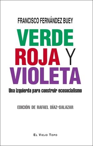 VERDE, ROJA Y VIOLETA | 9788419778239 | FERNANDEZ BUEY, FRANCISCO