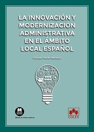 INNOVACIÓN Y MODERNIZACIÓN ADMINISTRATIVA EN EL AMBITO LOCAL ESPAÑOL, LA | 9788413599519 | PARDO BENEYTO, GONZALO