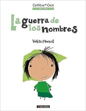 COSAS DE UN COLE. LA GUERRA DE LOS NOMBRE | 9788413301686 | MONREAL, VIOLETA