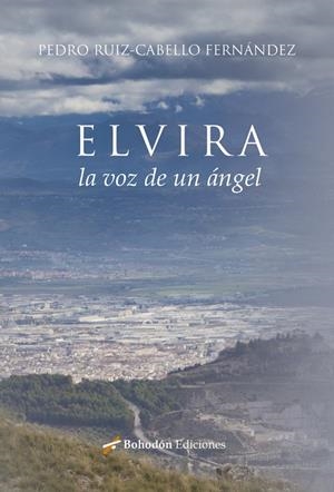 ELVIRA, LA VOZ DE UN ÁNGEL | 9788419404855 | RUIZ-CABELLO FERNÁNDEZ, PEDRO