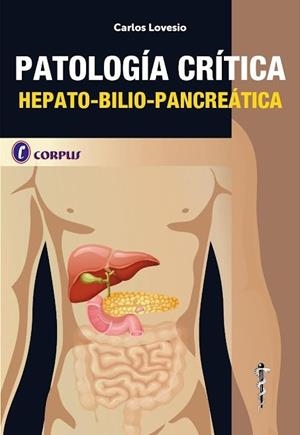 PATOLOGIA CRITICA. HEPATO-BILIO-PANCREATICA | 9789871860890 | LOVESIO, CARLOS