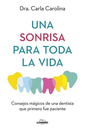 SONRISA PARA TODA LA VIDA, UNA | 9788419466914 | DRA. CARLA CAROLINA