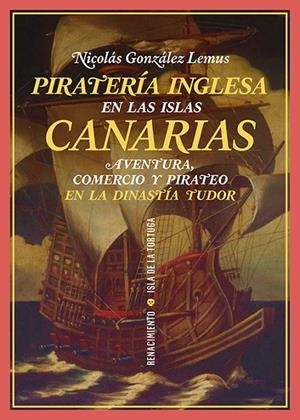 PIRATERÍA INGLESA EN LAS ISLAS CANARIAS | 9788419791689 | GONZALEZ LEMUS, NICOLAS