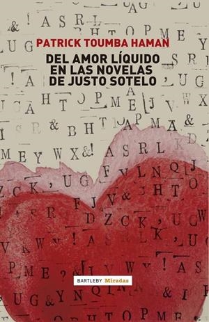 DEL AMOR LÍQUIDO EN LAS NOVELAS DE JUSTO SOTELO | 9788412731408 | TOUMBA HAMAN, PATRICK