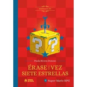MEMORIAS DEL RPG : ERASE UNA VEZ SIETE ESTRELLAS. MARIO RPG | 9788419084606 | RIVERA, PAULA