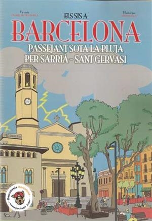 SIS A BARCELONA, ELS : PASSEJANT SOTA LA PLUJA PER SARRIA-SANT GERVASI | 9788494731532 | DE VILLALONGA, ISABEL