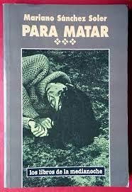 PARA MATAR | 9788482180243 | SANCHEZ SOLER, MARIANO