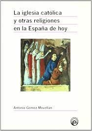 IGLESIA CATOLICA Y OTRAS RELIGIONES | 9788482180281 | GOMEZ MOVELLAN, ANTONIO