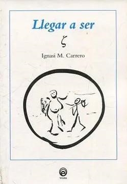 LLEGAR A SER | 9788482189956 | CARRERO, IGNASI M.