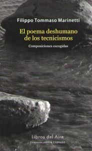 POEMA DESHUMANO DE LOS TECNICISMOS, EL | 9788494506000 | MARINETTI, FILIPPO TOMMASO